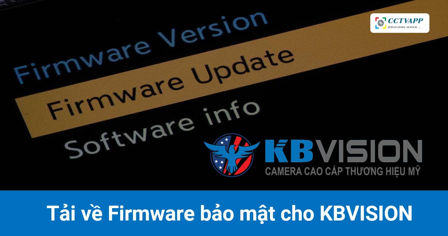 Tải về Firmware cập nhật bảo mật cho Camera và đầu ghi hình Kbvision ...